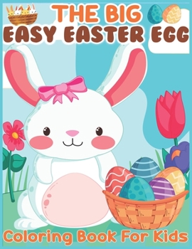 Paperback The Big Easy Easter Egg Coloring Book For Kids: Childrens Coloring Book with Fun, Easy, and Unique Easter Egg illustrations for Boys & Girls - Great G Book