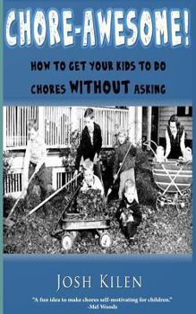 Paperback Chore-Awesome!: How to get your kids to do chores without asking Book