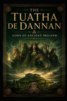 The Tuatha De Dannan: Gods of Ancient Ireland (Ancient Aliens & Ancient Mysteries)