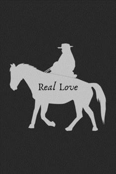 Real Love: Cute Cowgirl Cowboy Horseback Riding Lined Simple Journal Composition Notebook (6" x 9") 120 Pages