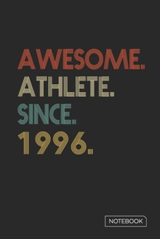Awesome Athlete Since 1996 Notebook: Blank Lined 6 x 9 Keepsake Birthday Journal Write Memories Now. Read them Later and Treasure Forever Memory Book ... or Retirement 24th Work Anniversary Gift!