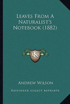 Paperback Leaves From A Naturalist's Notebook (1882) Book