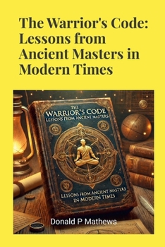 Paperback The Warrior's Code: Lessons from Ancient Masters in Modern Times Book