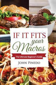 Paperback Iifym - If It Fits Your Macros: The Ultimate Beginner's Guide Book