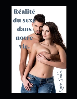 Paperback R?alit? du sexe dans notre vie. [French] Book