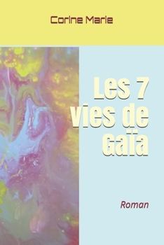 Paperback Les 7 vies de Gaïa [French] Book