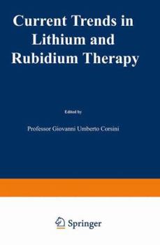 Hardcover Current Trends in Lithium and Rubidium Therapy: Proceedings of an International Symposium on Lithium and Rubidium Therapy held in Venice, 29 September–1st October 1983 Book