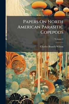 Paperback Papers On North American Parasitic Copepods; Volume 2 Book
