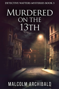 Murdered on the 13th (Detective Watters Mysteries Book 3)