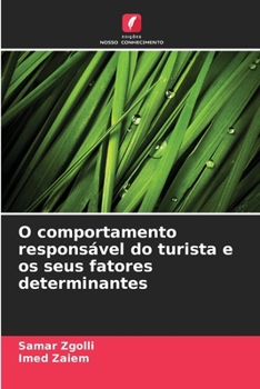 Paperback O comportamento responsável do turista e os seus fatores determinantes [Portuguese] Book
