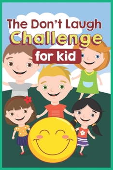 Paperback The Don't Laugh Challenge for kids: The LOL Interactive Joke Book Contest Game for Boys and Girls Age 6 - 12, SBD 002: a group of happy kids - green c Book