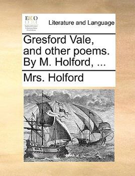 Paperback Gresford Vale, and Other Poems. by M. Holford, ... Book