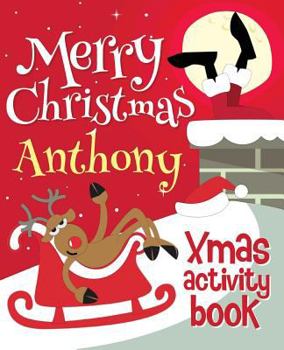 Paperback Merry Christmas Anthony - Xmas Activity Book: (Personalized Children's Activity Book) Book