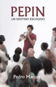 Paperback Pepin: Un Destino Escogido [Spanish] Book