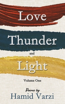 Paperback Love, Thunder and Light: Volume One Book