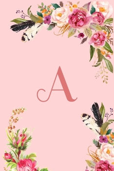 Paperback Monogram Initial Letter A Notebook for Women and Girls: Pink Floral Notebook Book