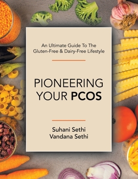 Paperback An Ultimate Guide to the Gluten-Free & Dairy-Free Lifestyle: Pioneering Your Pcos Book