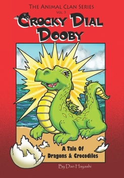 Paperback Crocky Dial Dooby: The Tale Of Dragons & Crocodiles Book