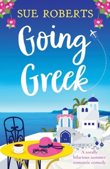 Paperback Going Greek: A totally hilarious summer romantic comedy Book