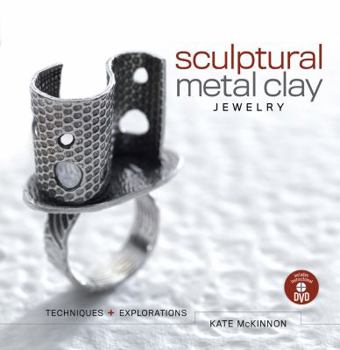 Paperback Sculptural Metal Clay Jewelry: Techniques and Explorations [With DVD] Book