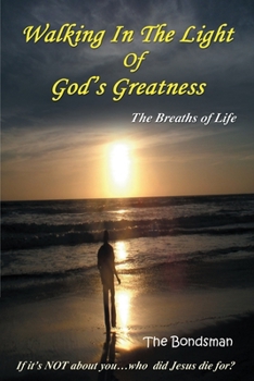 Paperback Walking in The Light of God's Greatness: The Breaths of Life Book