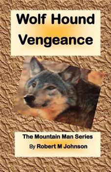 Paperback Wolf Hound Vengeance: The Mountain Man Series Book