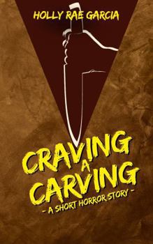 Paperback Craving a Carving: A Short Horror Story (Holiday Horror Shorts) Book