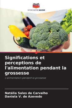 Paperback Significations et perceptions de l'alimentation pendant la grossesse [French] Book