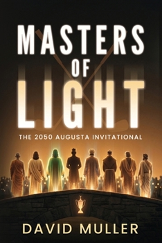 Paperback Masters of Light: 2050 Augusta Invitational Book