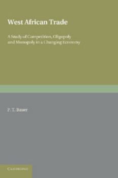 Paperback West African Trade: A Study of Competition, Oligopoly and Monopoly in a Changing Economy Book