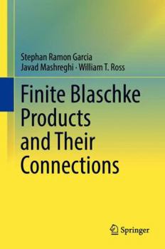 Hardcover Finite Blaschke Products and Their Connections Book