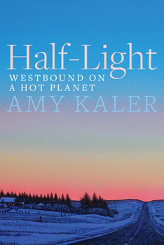 Paperback Half-Light: Westbound on a Hot Planet Book