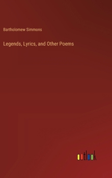 Hardcover Legends, Lyrics, and Other Poems Book