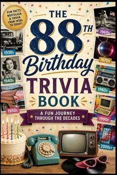 The 88th Birthday Trivia Book: A Fun Journey Through the Decades