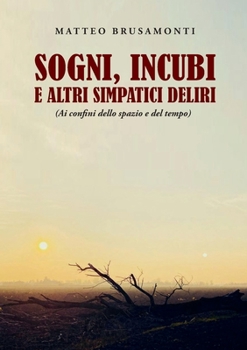Paperback Sogni, incubi e altri simpatici deliri [Italian] Book