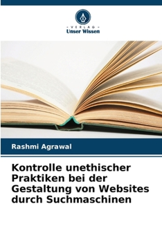 Paperback Kontrolle unethischer Praktiken bei der Gestaltung von Websites durch Suchmaschinen [German] Book