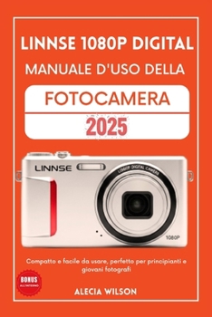 Paperback Linnse 1080p Digital Manuale d'Uso Della Fotocamera: Compatto e facile da usare, perfetto per principianti e giovani fotografi [Italian] Book