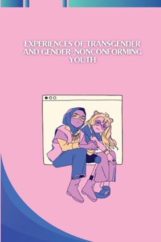 Paperback Experiences of Transgender and Gender-Nonconforming Youth Book