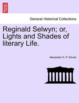 Paperback Reginald Selwyn; Or, Lights and Shades of Literary Life. Book