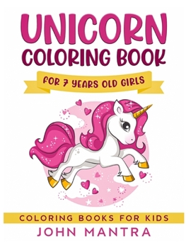 Unicorn Coloring Book: For 7 Years old Girls