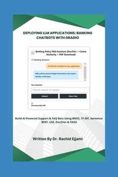 Paperback Deploying LLM Applications in Practice: Real-World Banking Chatbots with Gradio: Build AI-Powered Customer Support and Policy FAQ Assistants Using BM2 Book