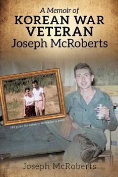 Paperback A Memoir of Korean War Veteran Joseph McRoberts Book