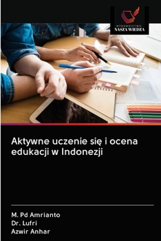 Paperback Aktywne uczenie si&#281; i ocena edukacji w Indonezji [Polish] Book