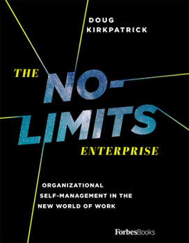 Paperback The No-Limits Enterprise: Organizational Self-Management in the New World of Work Book