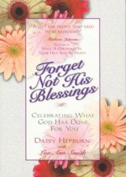 Paperback Forget Not His Blessings: Celebrating What God Has Done for You Book