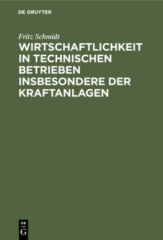 Hardcover Wirtschaftlichkeit in Technischen Betrieben Insbesondere Der Kraftanlagen [German] Book