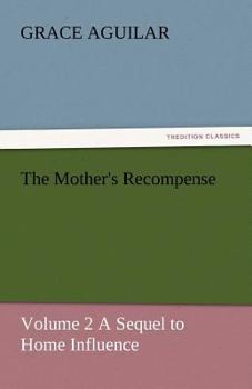 The Mother's Recompense: The Sequel to Home Influence