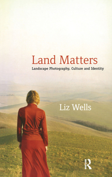 Paperback Land Matters: Landscape Photography, Culture and Identity Book