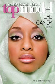 Eye Candy - Book #2 of the America's Next Top Model