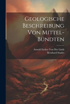Paperback Geologische Beschreibung von Mittel-Bündten [German] Book